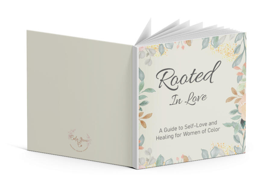 Rooted In Love A Guide to Self-Love and Healing for Women of Color